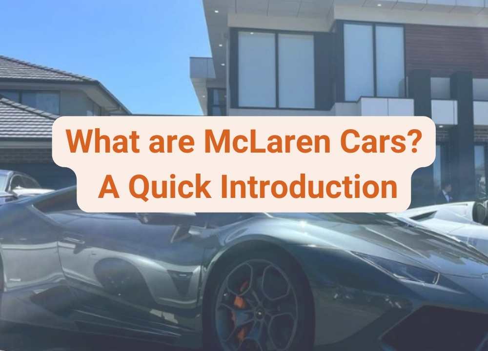 What are McLaren Cars - Lambo Hire Melbourne
